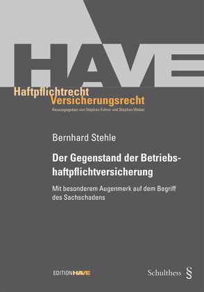 Der Gegenstand der Betriebshaftpflichtversicherung von Stehle,  Bernhard