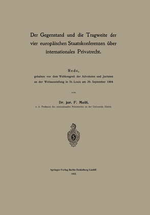 Der Gegenstand und die Tragweite der vier europäischen Staatskonferenzen über internationales Privatrecht von Meili,  Friedrich