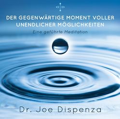 Der gegenwärtige Momente von Dispenza,  Dr. Joe