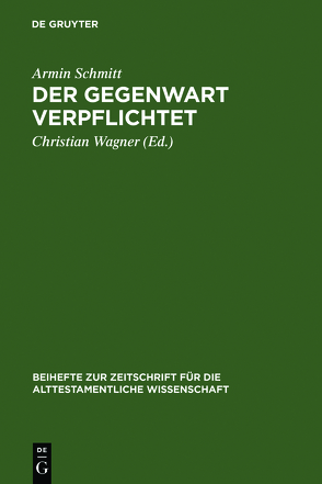 Der Gegenwart verpflichtet von Schmitt,  Armin, Wagner,  Christian