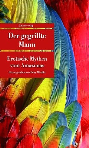 Der gegrillte Mann von Mindlin,  Betty, Schweder-Schreiner,  Nicolai von