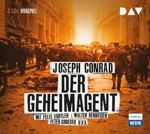 Der Geheimagent von Conrad,  Joseph, Groeger,  Peter, Lorch,  Fritz, Renneisen,  Walter, Vörtler,  Felix