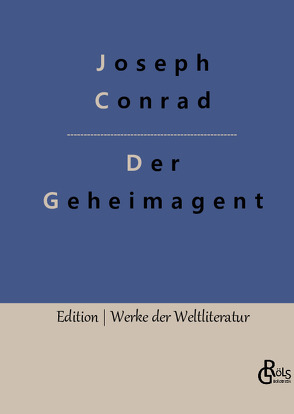 Der Geheimagent von Conrad,  Joseph, Gröls-Verlag,  Redaktion