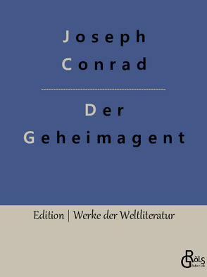 Der Geheimagent von Conrad,  Joseph, Gröls-Verlag,  Redaktion