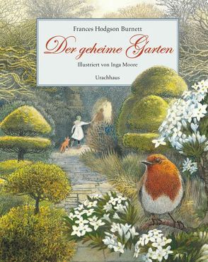 Der geheime Garten von Burnett,  Frances H, Moore,  Inga, Stehle,  Michael