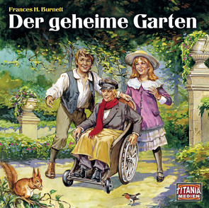 Der geheime Garten von Burnett,  Frances H, Endemann,  Jannik, Hugo,  Uschi, Lühn,  Matthias, Primus,  Bodo, Raczko,  Tom