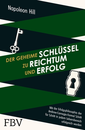 Der geheime Schlüssel zu Reichtum und Erfolg von Hill,  Napoleon, Kinkel,  Silvia