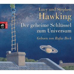 Der geheime Schlüssel zum Universum von Beck,  Rufus, Hawking,  Lucy, Hawking,  Stephen, Rumler,  Irene