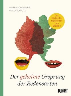 Der geheime Ursprung der Redensarten von Schautz,  Irmela, Schomburg,  Andrea