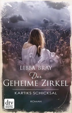 Der Geheime Zirkel III Kartiks Schicksal von Bray,  Libba, Weixelbaumer,  Ingrid