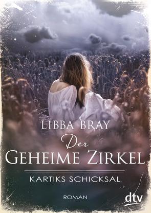 Der Geheime Zirkel III Kartiks Schicksal von Bray,  Libba, Weixelbaumer,  Ingrid