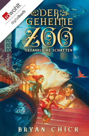 Der geheime Zoo: Gefährliche Schatten von Chick,  Bryan, Thamm,  Leonard