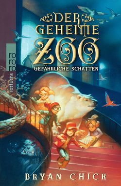 Der geheime Zoo: Gefährliche Schatten von Chick,  Bryan, Thamm,  Leonard