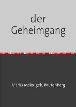 der Geheimgang von Meier geb Rautenberg,  Marlis