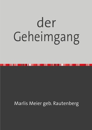 der Geheimgang von Meier geb Rautenberg,  Marlis