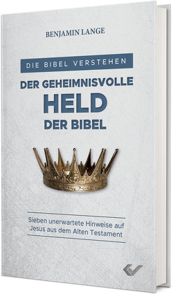 Der geheimnisvolle Held der Bibel von Lange,  Benjamin