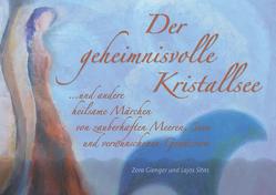 Der geheimnisvolle Kristallsee von Gienger,  Zora, Sitas,  Lajos