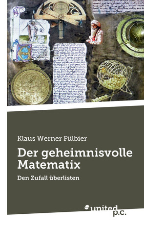 Der geheimnisvolle Matematix von Fülbier,  Klaus Werner