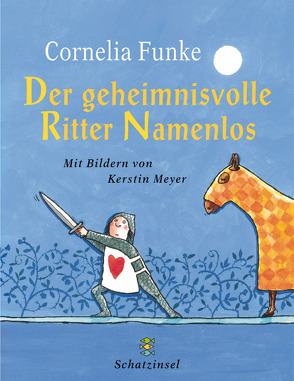 Der geheimnisvolle Ritter Namenlos von Funke,  Cornelia, Meyer,  Kerstin