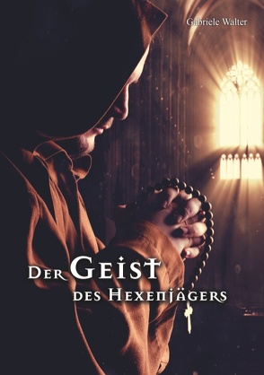 Der Geist des Hexenjägers von Walter,  Gabriele