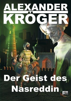 Der Geist des Nasreddin von Kröger,  Alexander