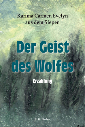 Der Geist des Wolfes von Siepen,  Karima Carmen Evelyn aus dem