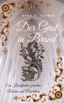 Der Geist in Brand von Thomas,  Anna K.