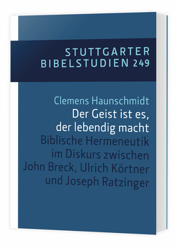 Der Geist ist es, der lebendig macht/ SBS 249 von Haunschmidt,  Clemens