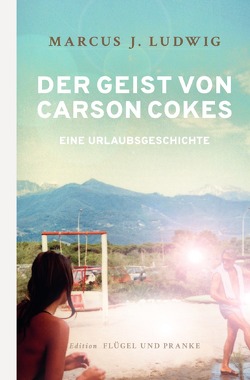 Der Geist von Carson Cokes von Ludwig,  Marcus J.