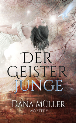 Der Geisterjunge von Müller,  Dana