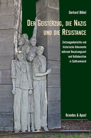 Der Geisterzug, die Nazis und die Résistance von Bökel,  Gerhard