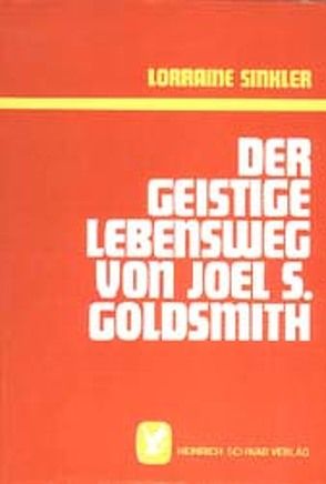 Der geistige Lebensweg von Joel S. Goldsmith von Fitjer,  Helga, Prym-von Becherer,  Gisela, Sinkler,  Lorraine