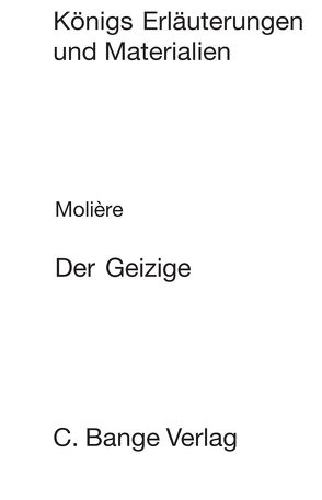 Der Geizige (L’Avare). Textanalyse und Interpretation. von Bahners,  Klaus, Molière