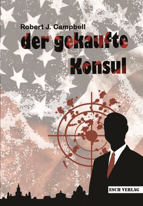 Der gekaufte Konsul von Campbell,  Robert J.