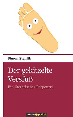 Der gekitzelte Versfuß von Stehlik,  Simon