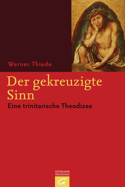 Der gekreuzigte Sinn von Thiede,  Werner