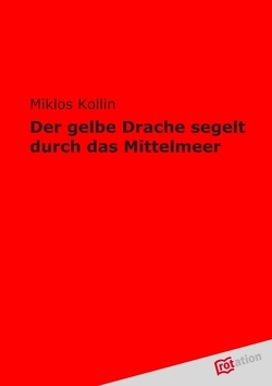 Der gelbe Drache segelt durch das Mittelmeer von Kollin,  Miklos