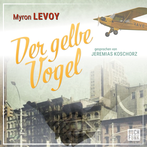 Der gelbe Vogel von Koschorz,  Jeremias, Levoy,  Myron