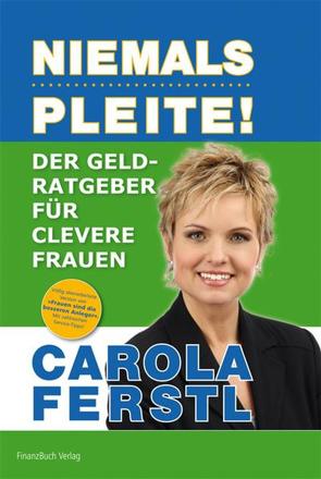 Der Geldratgeber für clevere Frauen von Carola,  Ferstl