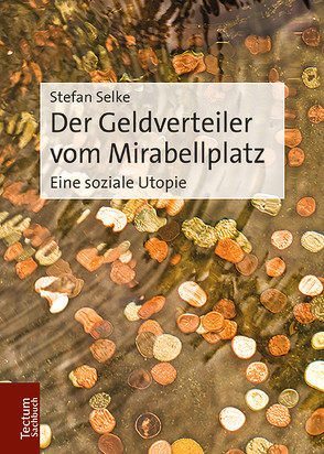 Der Geldverteiler vom Mirabellplatz von Selke,  Stefan