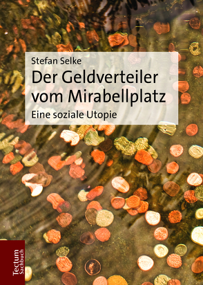 Der Geldverteiler vom Mirabellplatz von Selke,  Stefan