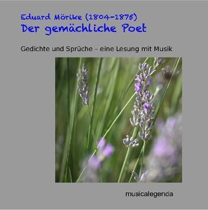 Der gemächliche Poet von Mörike,  Eduard