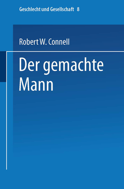 Der gemachte Mann von Connell,  Robert W.