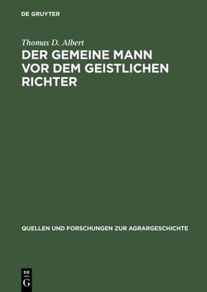 Der gemeine Mann vor dem geistlichen Richter von Albert,  Thomas D.