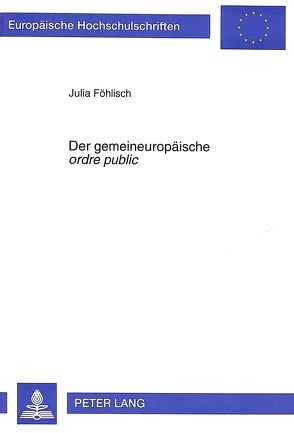 Der gemeineuropäische «ordre public» von Kerst,  Julia