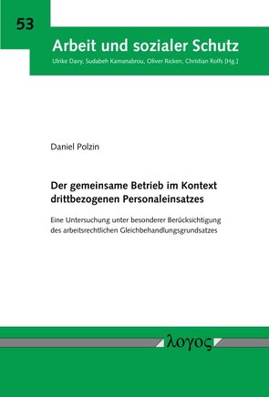 Der gemeinsame Betrieb im Kontext drittbezogenen Personaleinsatzes von Polzin,  Daniel