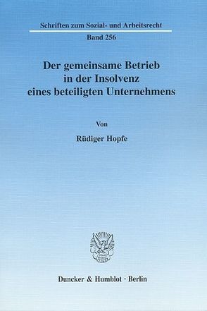 Der gemeinsame Betrieb in der Insolvenz eines beteiligten Unternehmens. von Hopfe,  Rüdiger