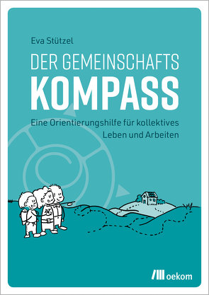 Der Gemeinschaftskompass von Stützel,  Eva