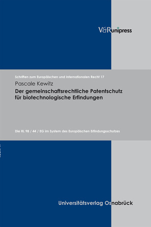 Der gemeinschaftsrechtliche Patentschutz für biotechnologische Erfindungen von Dörr,  Oliver, Kewitz,  Pascale, Rengeling,  Hans-Werner, Schneider,  Jens-Peter, Weber,  Albrecht