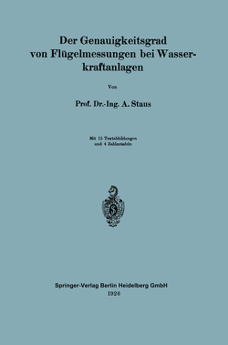 Der Genauigkeitsgrad von Flügelmessungen bei Wasserkraftanlagen von Staus,  Anton